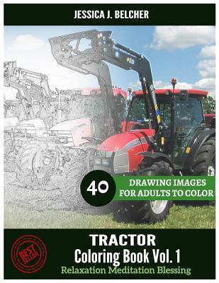 TRACTOR Coloring book for Adults Relaxation Vol.1 Meditation Blessing: Sketches Coloring Book 40 Drawing images + 40 bonus line patterns 1542971764 Book Cover