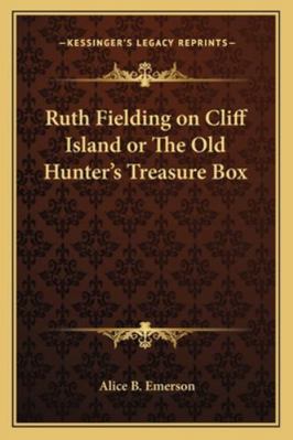 Ruth Fielding on Cliff Island or The Old Hunter... 1162724099 Book Cover