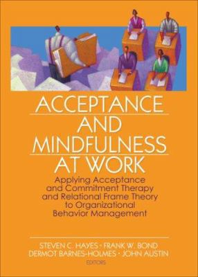 Acceptance and Mindfulness at Work: Applying Ac... 0789034794 Book Cover