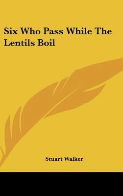 Six Who Pass While The Lentils Boil 1161676562 Book Cover