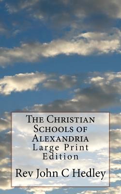 The Christian Schools of Alexandria: Large Prin... 1977703666 Book Cover