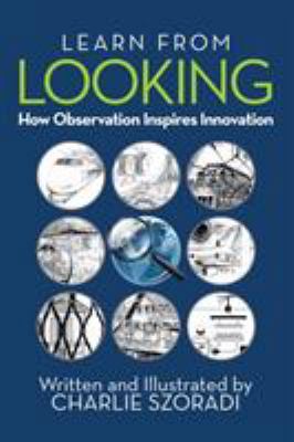 Learn from Looking: How Observation Inspires In... 1532006551 Book Cover