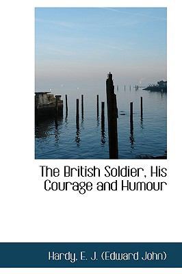 The British Soldier, His Courage and Humour 111078340X Book Cover