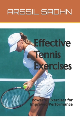 Effective Tennis Exercises: Powerful Exercises ... B0C9SNKFCB Book Cover