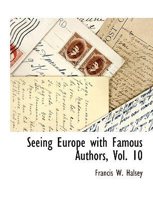 Seeing Europe with Famous Authors, Vol. 10 1117870855 Book Cover