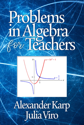 Problems in Algebra for Teachers 1641133961 Book Cover