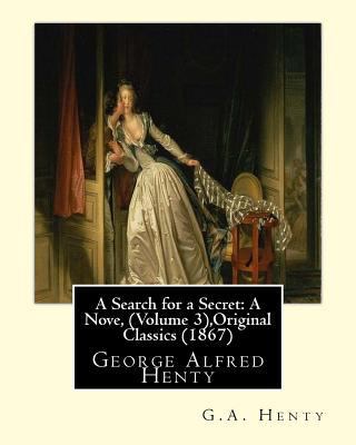 A Search for a Secret: A Nove, By G.A.Henty (Vo... 1535361476 Book Cover