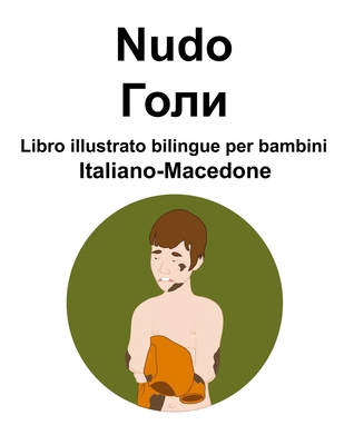 Italiano-Macedone Nudo / &#1043;&#1086;&#1083;&... [Italian] B0CPWKCFMD Book Cover