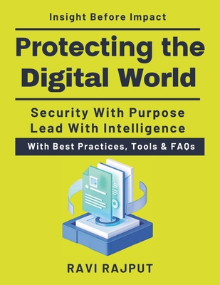Protecting the Digital World: A Guide for Secur... B0GJKWXMX2 Book Cover