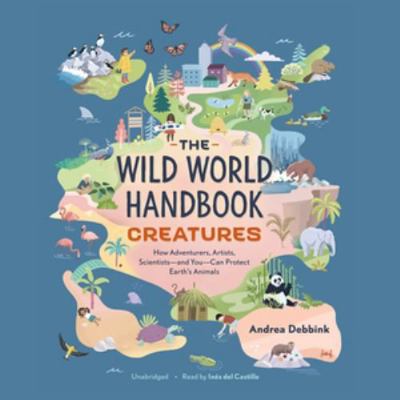 Creatures: How Adventurers, Artists, Scientists... 1665087102 Book Cover