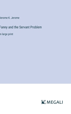 Fanny and the Servant Problem: in large print 3387023073 Book Cover