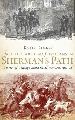 South Carolina Civilians in Sherman's Path: Sto... 1540207315 Book Cover