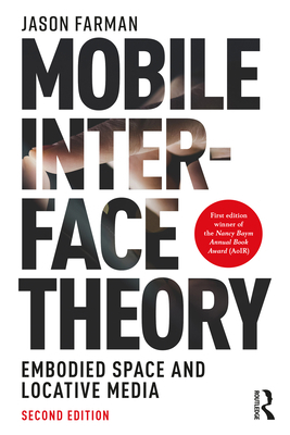 Mobile Interface Theory: Embodied Space and Loc... 1138625027 Book Cover