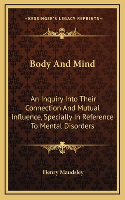 Body And Mind: An Inquiry Into Their Connection... 1163424196 Book Cover