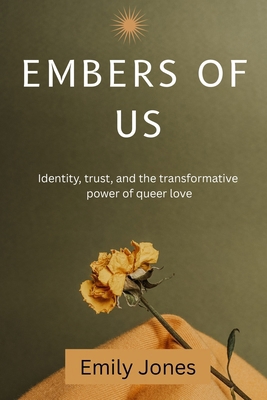 Embers of us: Identity, trust, and the transfor... B0FF39CVW5 Book Cover