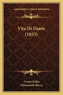 Vita Di Dante (1853) [Italian] 1167699076 Book Cover