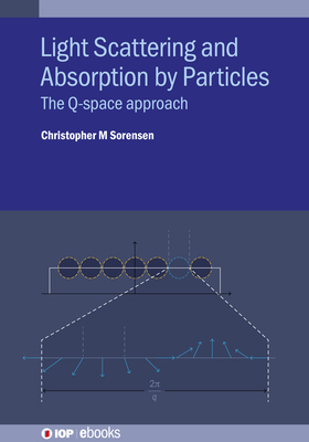 Light Scattering and Absorption by Particles: T... 0750351551 Book Cover