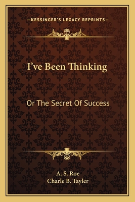 I've Been Thinking: Or The Secret Of Success 116361324X Book Cover