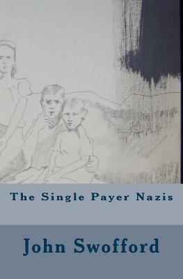 The Single Payer Nazis 1986696669 Book Cover