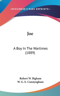 Joe: A Boy In The Wartimes (1889) 1120801052 Book Cover