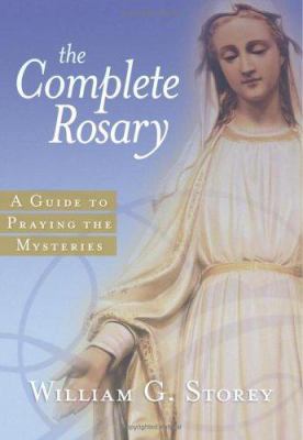 The Complete Rosary: A Guide to Praying the Mys... 0829423516 Book Cover