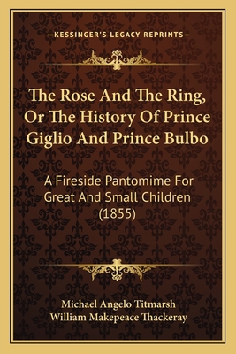 The Rose And The Ring, Or The History Of Prince... 1165593629 Book Cover
