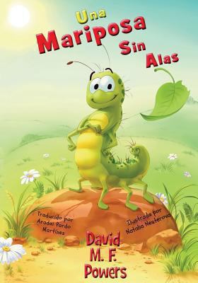 Una Mariposa Sin Alas: A Butterfly Without Wing... [Spanish] 0615899315 Book Cover