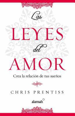 Las leyes del amor: crea la relación de tus sue... [Spanish] 6071120659 Book Cover