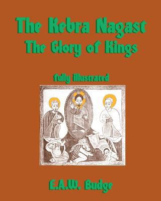 The Kebra Nagast: The Glory of Kings 1453709088 Book Cover