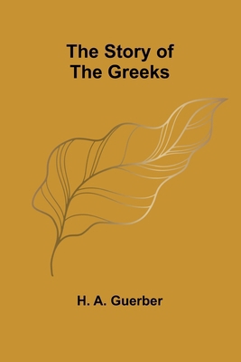 The Story of the Greeks 936299562X Book Cover