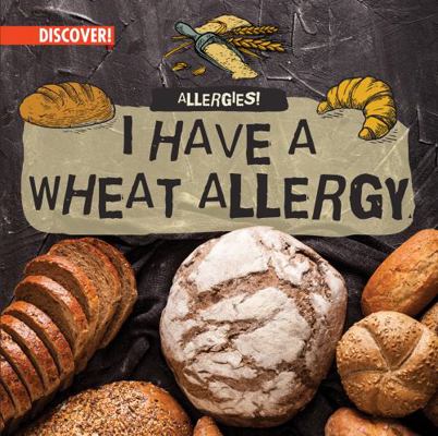 I Have a Wheat Allergy 1978533861 Book Cover