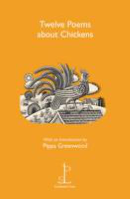 Twelve Poems About Chickens 1907598332 Book Cover