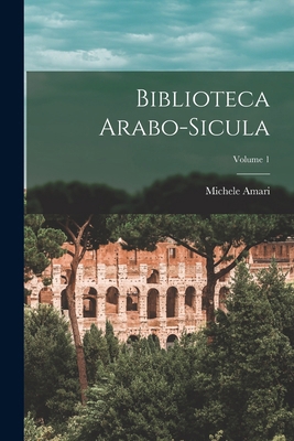 Biblioteca Arabo-sicula; Volume 1 [Italian] 1016531478 Book Cover