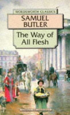 The Way of All Flesh (Wordsworth Classics) 1853262285 Book Cover