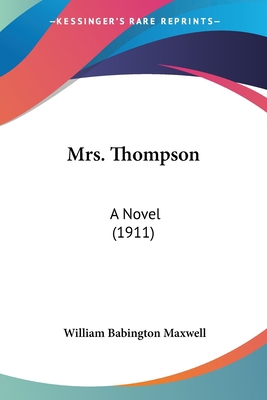 Mrs. Thompson: A Novel (1911) 1120329329 Book Cover
