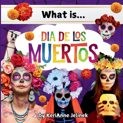 What is Dia de Los Muertos? 6482426565 Book Cover