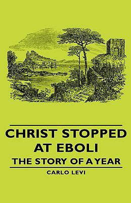 Christ Stopped at Eboli: The Story of a Year 1443729213 Book Cover
