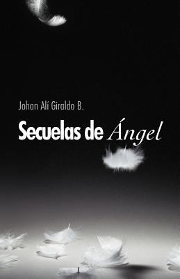 Secuelas de Ngel [Spanish] 1463316755 Book Cover