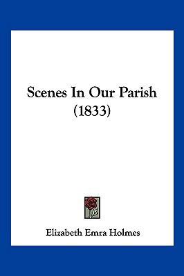Scenes in Our Parish (1833) 1104951657 Book Cover