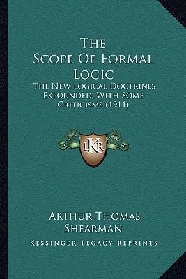 The Scope of Formal Logic: The New Logical Doct... 1164163647 Book Cover