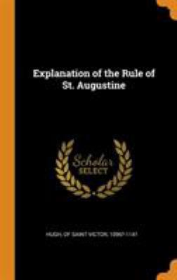 Explanation of the Rule of St. Augustine 0344741273 Book Cover