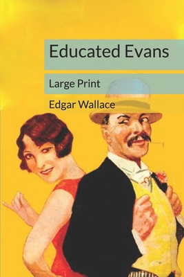 Educated Evans: Large Print 1674263120 Book Cover
