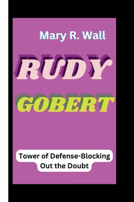 Rudy Gobert: Tower of Defense-Blocking Out the ...            Book Cover