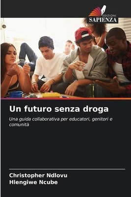 Un futuro senza droga [Italian] 6209034225 Book Cover