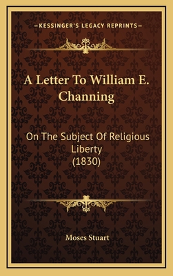 A Letter To William E. Channing: On The Subject... 1168728274 Book Cover