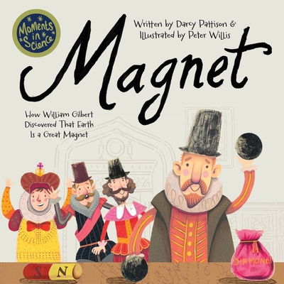 Magnet: How William Gilbert Discovered That Ear... 1629442461 Book Cover