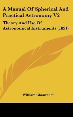 A Manual Of Spherical And Practical Astronomy V... 1436549949 Book Cover