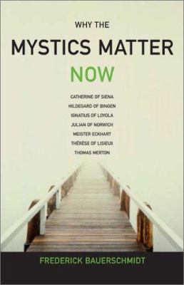 Why the Mystics Matter Now 1893732711 Book Cover