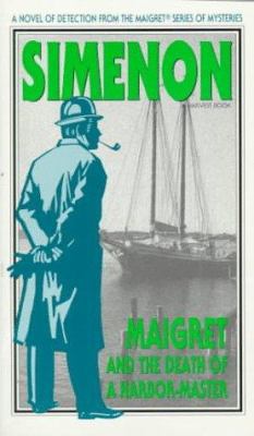Maigret and the Death of a Harbor Master 0156551616 Book Cover