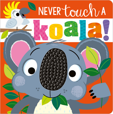 Never Touch a Koala! 1800582056 Book Cover